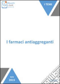 I farmaci antiaggreganti. E-book. Formato EPUB ebook di Luca Pasina