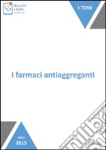 I farmaci antiaggreganti. E-book. Formato EPUB ebook