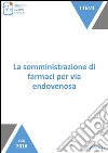 La somministrazione di farmaci per via endovenosa. E-book. Formato EPUB ebook