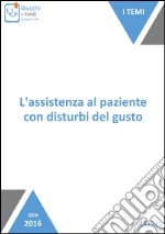 L'assistenza al paziente con disturbi del gusto. E-book. Formato EPUB