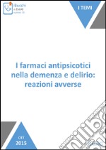 I farmaci antipsicotici nella demenza e delirio: reazioni avverse. E-book. Formato Mobipocket ebook