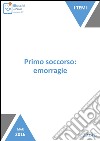 Primo soccorso: emorragie. E-book. Formato Mobipocket ebook