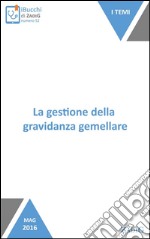 La gestione della gravidanza gemellare: Nove mesi in due. E-book. Formato EPUB ebook