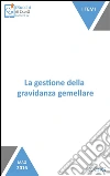 La gestione della gravidanza gemellare: Nove mesi in due. E-book. Formato Mobipocket ebook di Cristina Ferriolo