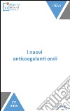 I nuovi anticoagulanti orali: Le novità tra gli anticoagulanti. E-book. Formato EPUB ebook