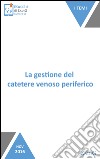 La gestione del catetere venoso perifericoTutto sul CVP. E-book. Formato EPUB ebook