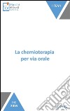 La chemioterapia per via orale: Come far accettare la chemio. E-book. Formato Mobipocket ebook