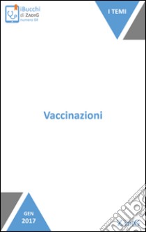 Vaccinazioni: Perché vaccinare?. E-book. Formato Mobipocket ebook di Maria Rosa Valetto