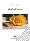 Graffi sull’anima. E-book. Formato EPUB ebook di Maria Enrica Braggion