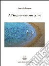All'improvviso, un canto. E-book. Formato PDF ebook di Antonella Ravagnan