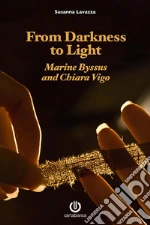 From darkness to light. Marine Byssus and Chiara Vigo. E-book. Formato Mobipocket
