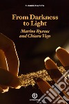 From Darkness to Light - Marine Byssus and Chiara Vigo. E-book. Formato EPUB ebook