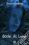 Occhi di luna. E-book. Formato EPUB ebook