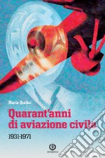 Quarant'anni di aviazione civile1931-1971. E-book. Formato Mobipocket ebook