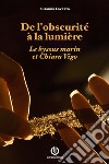 De l'obscurité à la lumière - Le byssus marin et Chiara Vigo. E-book. Formato EPUB ebook