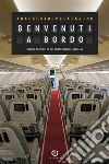 Benvenuti a bordo - Storie di volo di un comandante Alitalia. E-book. Formato Mobipocket ebook