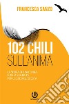 102 chili sull'anima - La storia di una donna e della sua muta per uscire dall'obesità. E-book. Formato Mobipocket ebook