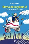 Storia di un pilota 2 - Dalle low cost alla conquista dell'Est. E-book. Formato Mobipocket ebook