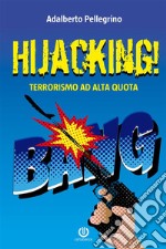 Hijacking! - Terrorismo ad alta quota. E-book. Formato EPUB ebook