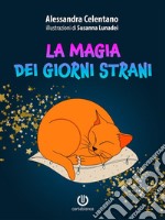 La magia dei giorni strani. E-book. Formato EPUB