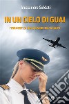 In un cielo di guaiI tormenti di una giovane comandante. E-book. Formato EPUB ebook