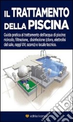 Il trattamento della piscina. E-book. Formato EPUB ebook