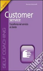 Customer ServiceL'eccellenza nel servizio al cliente. E-book. Formato EPUB ebook