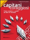 Capitani Coraggiosi: Come costruire e gestire un team di successo. E-book. Formato EPUB ebook