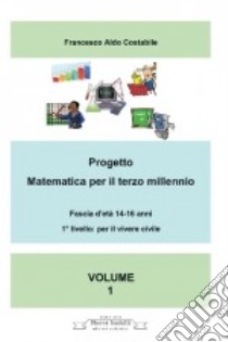 Progetto matematica per il terzo millennio Volume 1°. E-book. Formato PDF ebook di Francesco Costabile