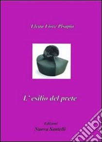L'esilio del prete. E-book. Formato PDF ebook di Elena Fiore Pisapia