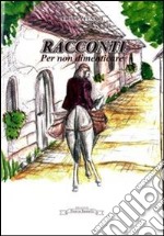 Racconti per non dimenticare. E-book. Formato PDF ebook