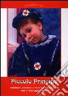 Piccolo principe. Traduzione, commento e libera interpretazione. E-book. Formato PDF ebook di Maria Giuseppina Tosti