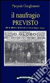 Il naufragio previsto. Principessa Mafalda, l'ultimo tragico viaggio. Seconda Edizione. E-book. Formato PDF ebook di Pasquale Guaglianone