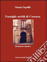 Famiglie nobili di Cosenza : Memoria storica. E-book. Formato EPUB ebook