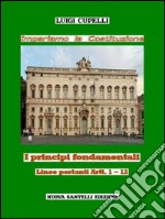 Impariamo la Costituzione. I principi fondamentali. Linee portanti Artt. 1-12. E-book. Formato EPUB