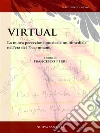 Virtual: la nuova percezione musicale multimediale nell'era del trans-umano. E-book. Formato PDF ebook