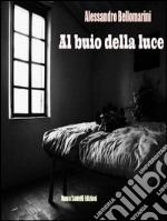 Al buio della luce. E-book. Formato EPUB ebook