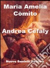 Andrea Cefaly. E-book. Formato EPUB ebook di Maria Amelia Còmito