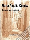 Il coro a bocca chiusa. E-book. Formato EPUB ebook di Maria Amelia Còmito