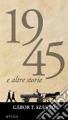 1945 e altre storie. E-book. Formato EPUB ebook