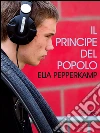 Il principe del popolo. E-book. Formato EPUB ebook di Elia Pepperkamp