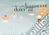 Dolci leggerezze. Ricette sfiziose a prova di bilancia e intolleranza. E-book. Formato PDF ebook di Veronica Lavenia