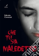 Che tu sia maledetto. E-book. Formato EPUB ebook