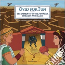 Ovid For FunThe Labyrinth of the minotaur Daedalus and Icarus. E-book. Formato EPUB ebook di Valentina Orlando