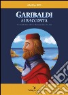 Garibaldi si racconta. E-book. Formato PDF ebook