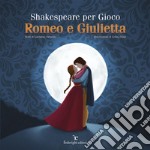 Shakespeare Per Gioco – Romeo e Giulietta . E-book. Formato Mobipocket ebook