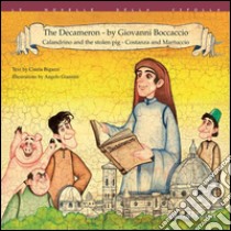 The Decameron by G. BoccaccioCalandrino and the stolen pig – Costanza and Martuccio. E-book. Formato Mobipocket ebook di Cinzia Bigazzi