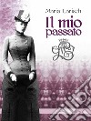 Il mio passato. Ricordi della Corte d'Austria di Baviera.... E-book. Formato EPUB ebook