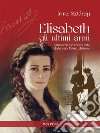 Elisabeth gli ultimi anni. E-book. Formato EPUB ebook