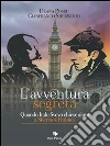 L' avventura segreta. Quando Italo Svevo chiese aiuto a Sherlock Holmes. E-book. Formato EPUB ebook di Deana Posru